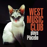 West Music Club – Plays Placebo