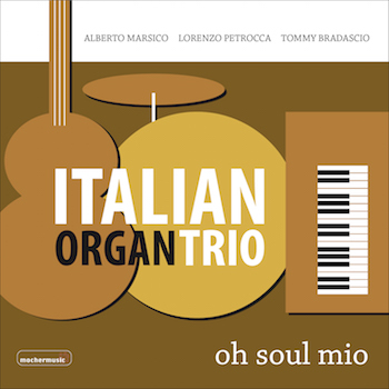 Italian Organ Trio - Oh Soul Mio