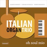 Italian Organ Trio - Oh Soul Mio