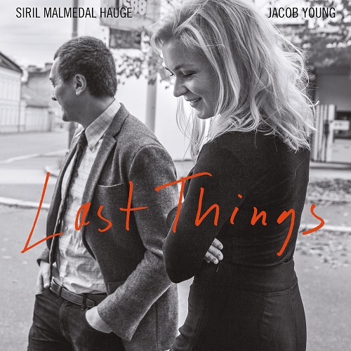 Siril Malmedal Hauge / Jacob Young - Last Things