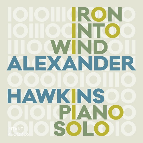 Alexander Hawkins – Iron Into Wind (Pears From An Elm)