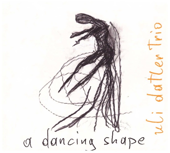Uli Datler Trio: A Dancing Shape Uli Datler Trio: A Dancing Shape