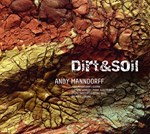 Andy Manndorff 4tet: Dirt&Soil