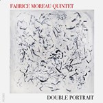 Fabrice Moreau Quintet - Double Portrait