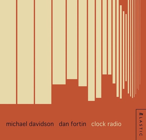 Michael Davidson & Dan Fortin – Clock Radio Michael Davidson & Dan Fortin – Clock Radio