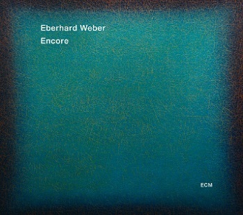 Eberhard Weber/Ack Van Rooyen: Encore Eberhard Weber/Ack Van Rooyen: Encore