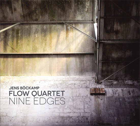 Jens Böckamp Flow Quartet – Nine Edges
