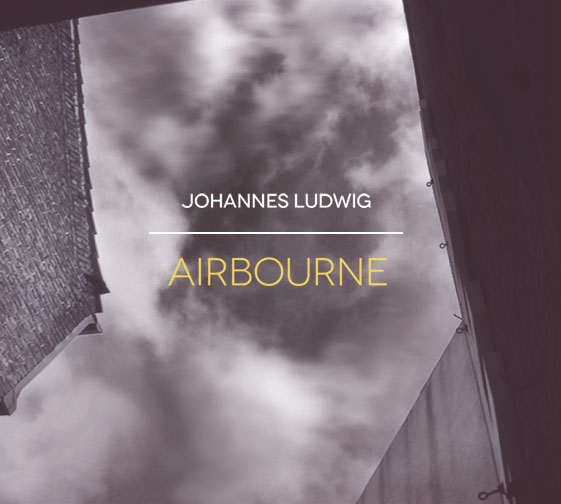 Johannes Ludwig: Airbourne Johannes Ludwig: Airbourne