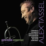 Alex Tassel – Past & Present/A Quiet Place
