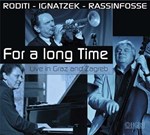 Roditi - Ignatzek – Rassinfosse: For A Long Time