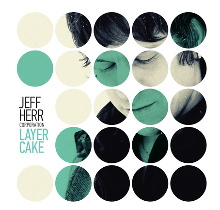 Jeff Herr Corporation: Layer Cake