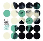 Jeff Herr Corporation: Layer Cake
