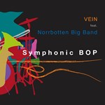 Vein (feat. Norrbotten Big Band) - Symphonic Bop