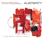 Manu Hermia Trio - Austerity...and what about rage? (Claude Loxhay)