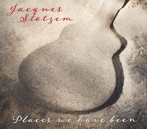 Jacques Stotzem - Places We Have Been Jacques Stotzem - Places We Have Been