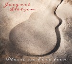 Jacques Stotzem - Places We Have Been