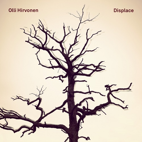 Olli Hirvonen – Displace Olli Hirvonen – Displace