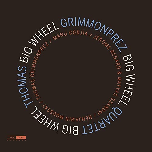Thomas Grimmonprez Quartet - Big Wheel Thomas Grimmonprez Quartet - Big Wheel
