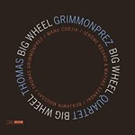 Thomas Grimmonprez Quartet - Big Wheel