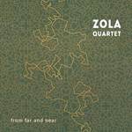 Zola Quartet - From far and near