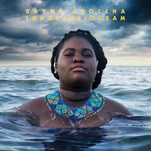 Daymé Arocena – Sonocardiogram