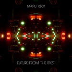 Manu Ribot - Future from the Past