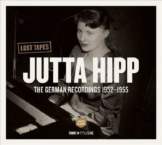 Jutta Hipp: The German Recordings 1952-1955