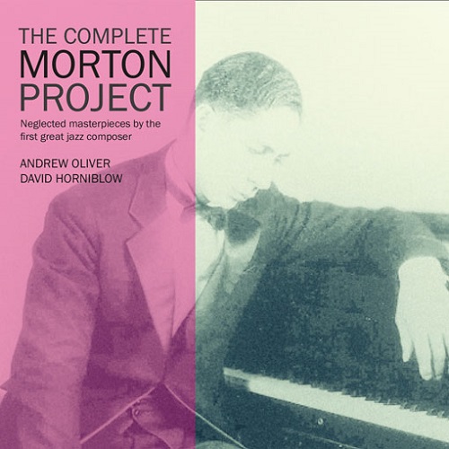 Andrew Oliver/David Horniblow - The Complete Morton Project Andrew Oliver/David Horniblow - The Complete Morton Project