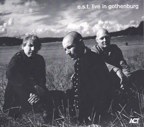 Esbjörn Svensson Trio - e.s.t. live in Gothenburg