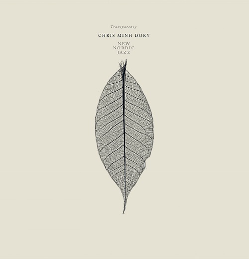 Chris Minh Doky – New Nordic Jazz: Transparency
