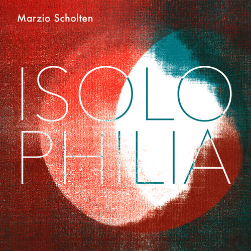 Marzio Scholten Trio – Isolophilia Marzio Scholten Trio – Isolophilia