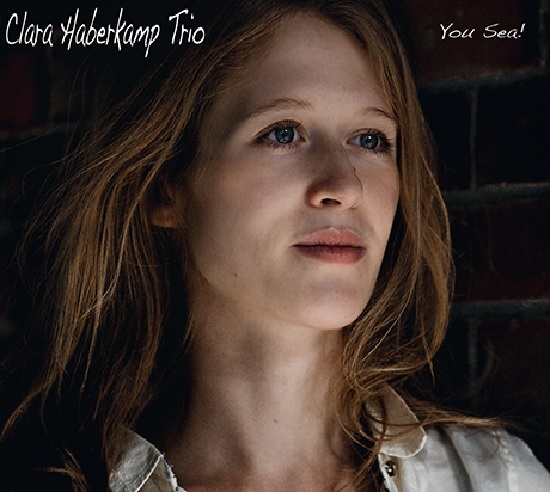 CLARA HABERKAMP TRIO: You Sea! CLARA HABERKAMP TRIO: You Sea!