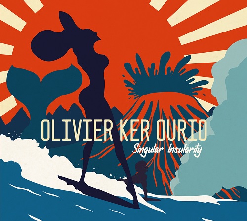 Olivier Ker Ourio - Singular Insularity