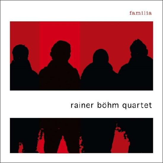 Rainer Böhm 4tet: Familia