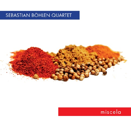 Sebastian Böhlen Quartet: Miscela