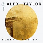 Alex Taylor - Sleep Faster