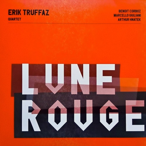 Erik Truffaz Quartet – Lune Rouge Erik Truffaz Quartet – Lune Rouge