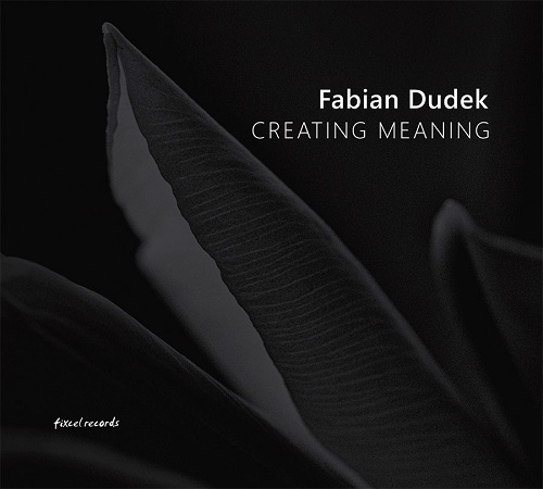 Fabian Dudek - Creating Meaning