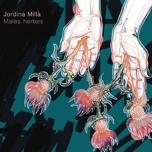 Jordina Millà – Males Herbes Jordina Millà – Males Herbes