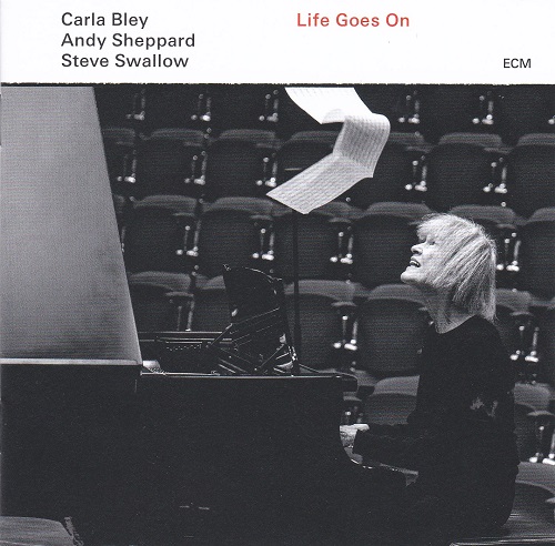 Carla Bley/Andy Sheppard/Steve Swallow - Life Goes On Carla Bley/Andy Sheppard/Steve Swallow - Life Goes On