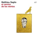 Matthieu Saglio – El Camino De Los Vientos