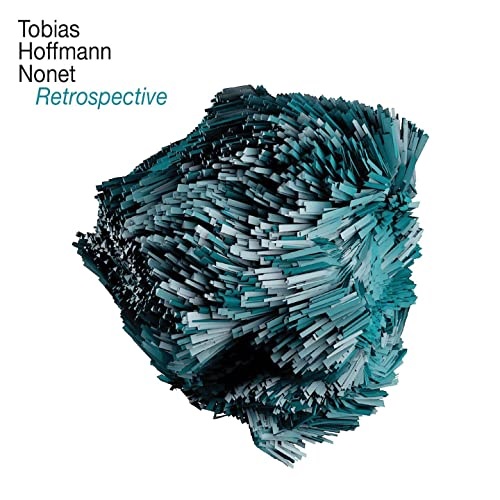 Tobias Hoffmann Nonet - Retrospective Tobias Hoffmann Nonet - Retrospective