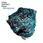Tobias Hoffmann Nonet - Retrospective