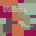 Aruán Ortiz – Inside Rhythmic Falls