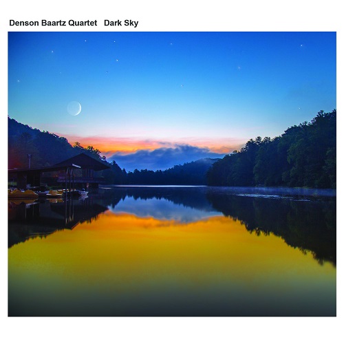 Denson-Baartz Quartet - Dark Sky Denson-Baartz Quartet - Dark Sky