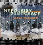 Dave Glasser - Hypocrisy Democracy
