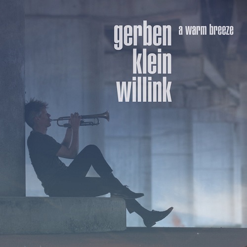 Gerben Klein Willink - A Warm Breeze Gerben Klein Willink - A Warm Breeze