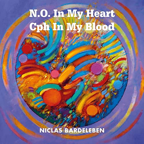Niclas Bardeleben - N.O. In My Heart - Cph In My Blood
