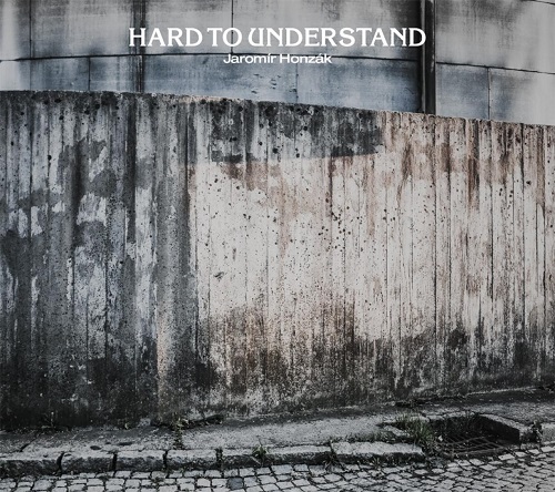 Jaromír Honzák - Hard To Understand