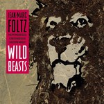 Jean-Marc Foltz – Wild Beasts